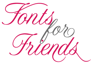 Fonts for Friends
